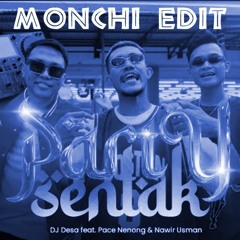Party Sentak - DJ Desa, Pace Nenong , Nawir Usman (Monchi Edit)
