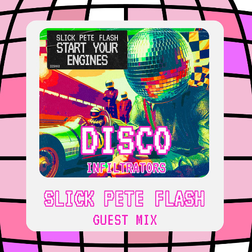 Disco Infiltrators #009 with Carlos Van D + Slick Pete Flash Guest Mix