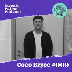 Sweaty Palms Podcast #9 Coco Bryce