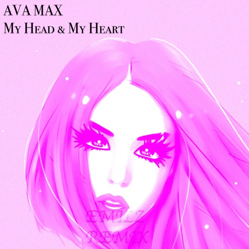 Stream Ava Max My Head My Heart Emilz Remix Download By Emilz