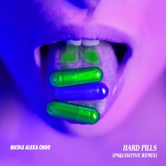 Nicole Alexa Choo - Hard Pills (Inquisitive Remix)
