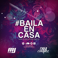#BailaEnCasa Vol. 1  By Mj Flores & Dani Campos