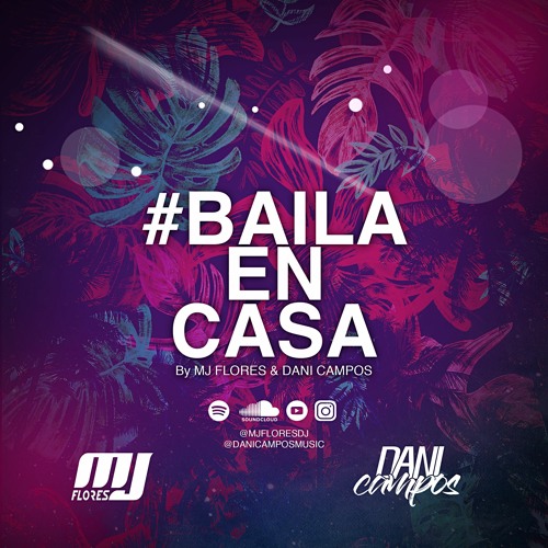 #BailaEnCasa Vol. 1  By Mj Flores & Dani Campos