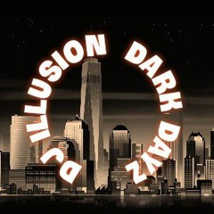 Dj illusion - Dark Dayz