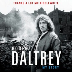 [View] EPUB 📘 Thanks a Lot, Mr. Kibblewhite: My Story by  Roger Daltrey,Roger Daltre