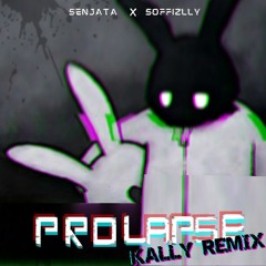 SOFFIZLLY X SENJATA - PROLAPSE (KALLY REMIX)