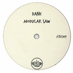 Dank "Modular Saw" (Original Mix)(Preview)(Taken from Tektones #9)(Out Now)