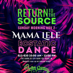 North Kohola Rhythm Sanctuary Sunday Nov 2 - Return to the Source