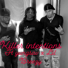 Killer Intentions ft. yungsav & Lil Breezy