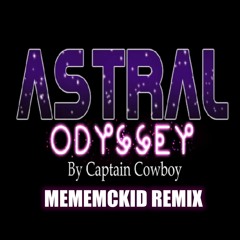 Astral Odyssey (MemeMcKid Remix)