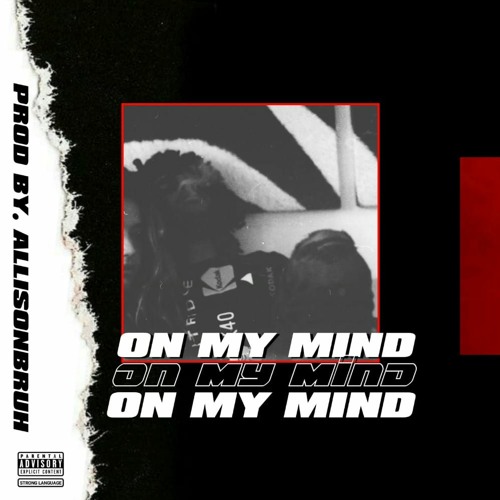 On My Mind w_ allisonbruh, Pappi, Earl & Lil Taurus