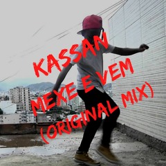 Kassan - Mexe e Vem (Original Mix)