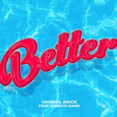 Vandal Rock - Better (jeonghyeon Remix)