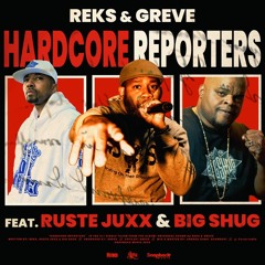 04. REKS & GREVE - Hardcore Reporters (Feat. Ruste Juxx & Big Shug)