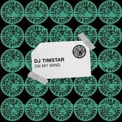 DJ Timstar - On My Mind (OUT NOW)