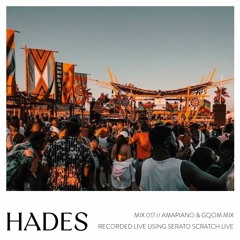 HADES 017 // AMAPIANO / GQOM MIX
