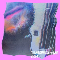 TIMESPACETIME 004