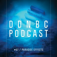 DDNBC PODCAST#7 – Paradox Effects