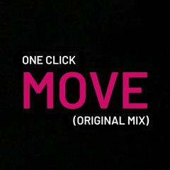 ONECLICK -MOVE ( OUT NOW )