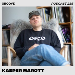 Groove Magazine Podcast 285 - Kasper Marott