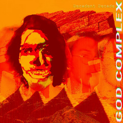 I. GOD COMPLEX
