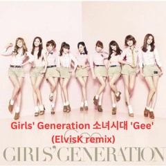 Girls' Generation 소녀시대 'Gee' (ElvisK - Speed House Remix)