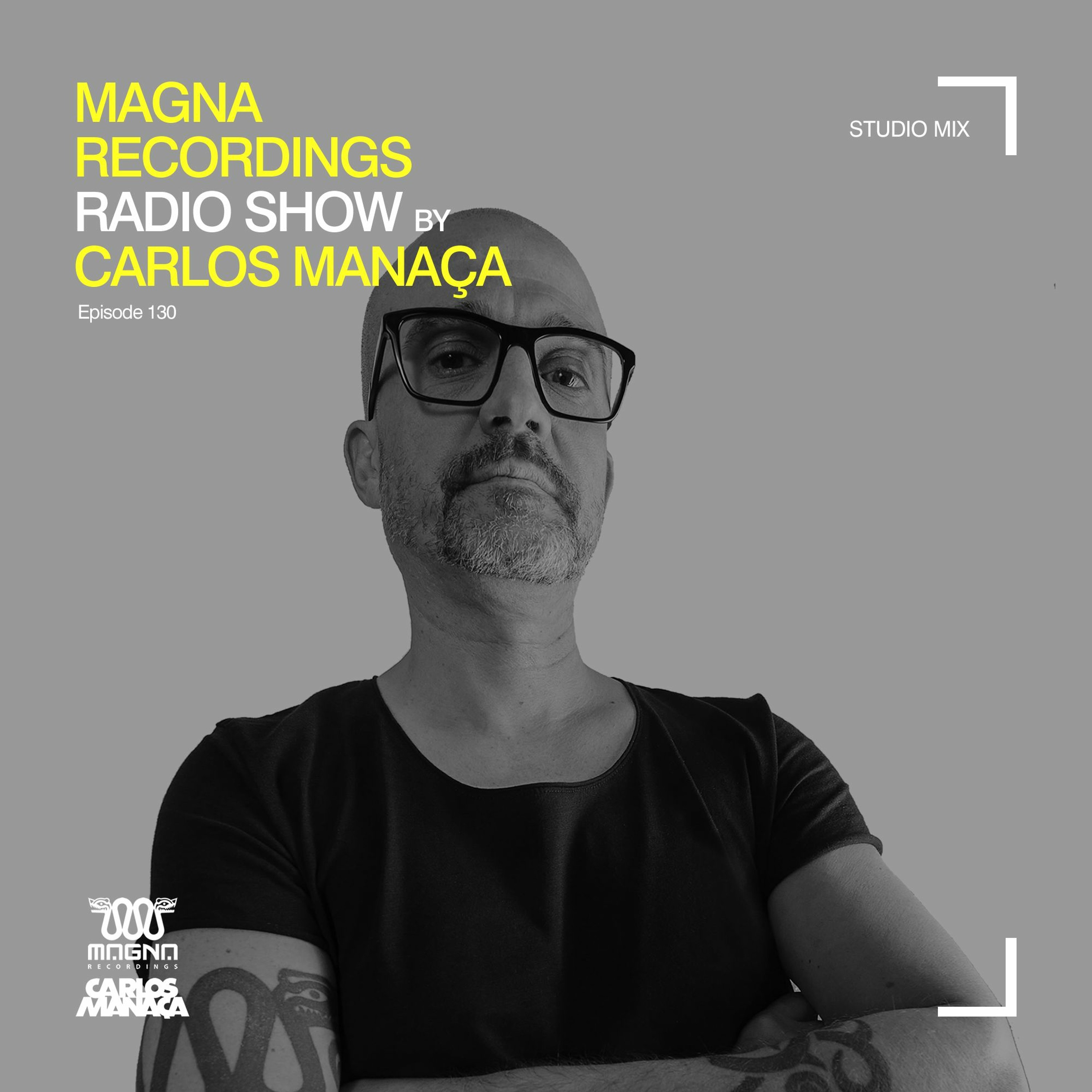 Magna Recordings Radio Show By Carlos Manaça 130 | Tech House Studio Mix episode artwork