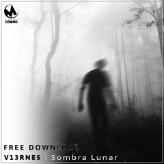 FREE DOWNLOAD: V13RNES - Sombra Lunar (Original Mix)