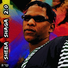Sheba Shaga 2.0 (Prod. Hym)