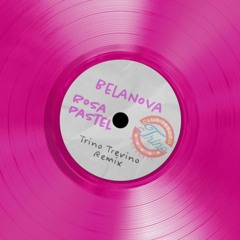 Belanova - Rosa Pastel (Trino Trevino Remix)