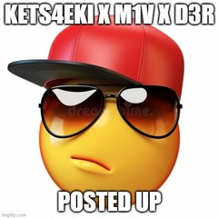 kets4eki x m1v x d3r - posted up (yungwilku)
