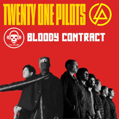 Kill_mR_DJ - Bloody Contract (Twenty One Pilots VS Linkin Park)