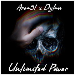 Area51 X Dylan - Unlimited Power (Preview)
