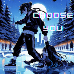 Choose You