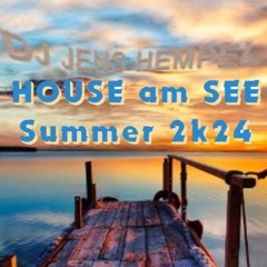 HOUSE am SEE Summer 2k24 by DJ Jens Hempel