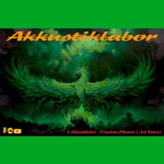 Akkustiklabor - Freedom (Phoenix´s Ash Remix)