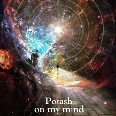 Potash - On My Mind