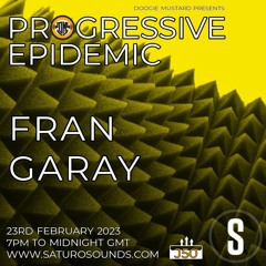 Fran Garay - Progressive Epidemic Guest Mix - February 2023