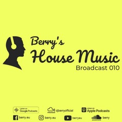 Berry's House Music Broadcast 010