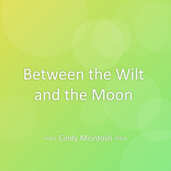 Between the Wilt and the Moon