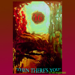 "Then there's you." 16(Sept25).ReMastered