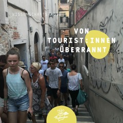 Wissenschaftsradio: Von Tourist:innen überrrant