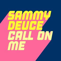 Sammy Deuce - Call On Me (Extended Mix)