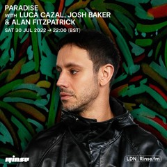 Paradise with Luca Cazal, Josh Baker and Alan Fitzpatrick - 30 July 2022