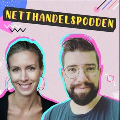 Ep 102: Lanserer ny podcast: Netthandelspodden!