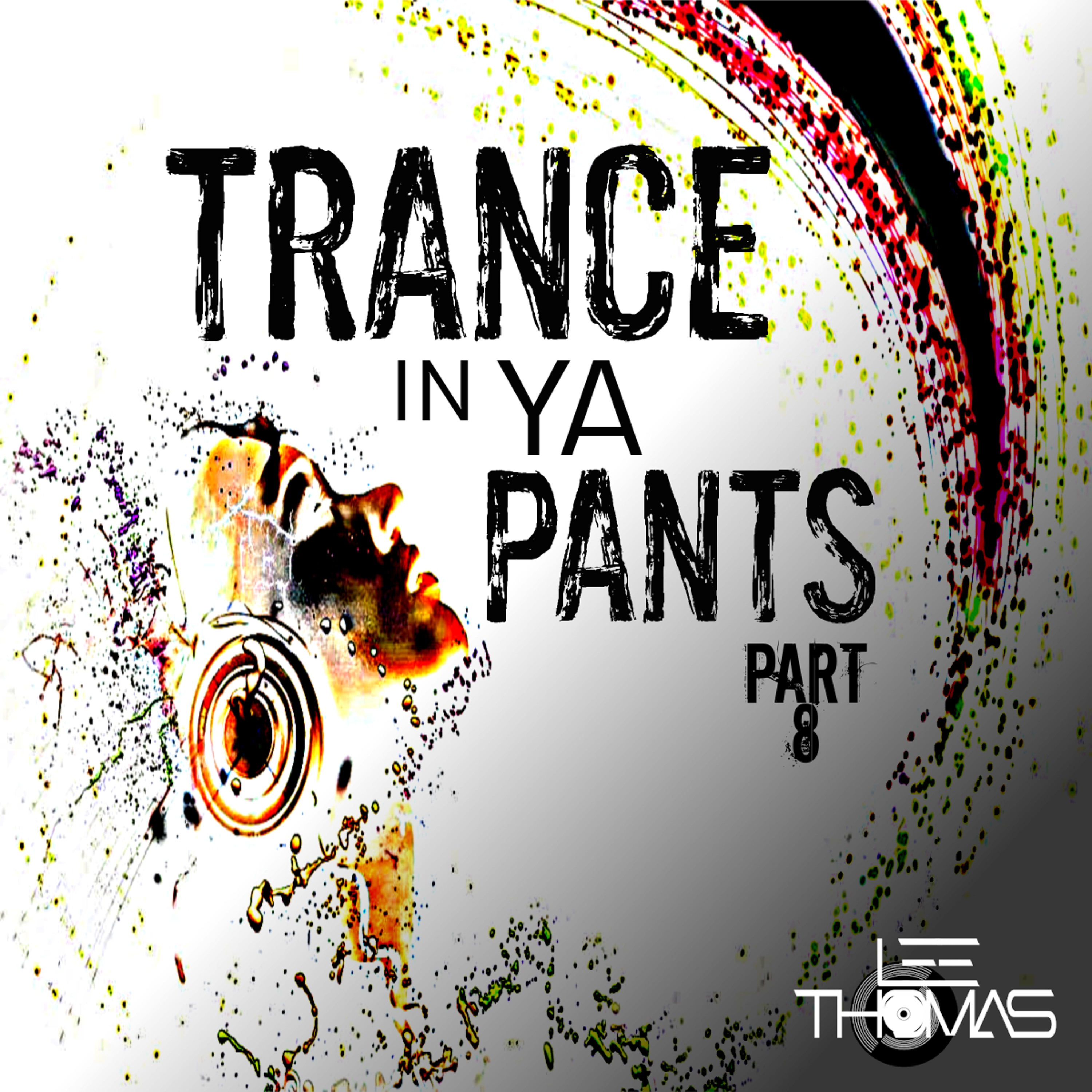 Trance In Ya Pants Vol 8 #RUAR #TranceFusion (FREEDOWNLOAD CLICK BUY) episode artwork