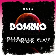Oxia - Domino (Pharuk Remix)