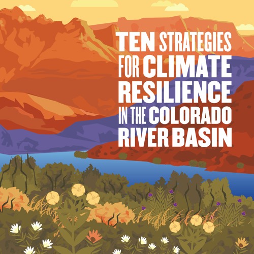 Episode 40: Ten Strategies for Climate Resilience in the CO Basin