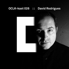 OCLK-Kast 026 : : DAVID RODRIGUES