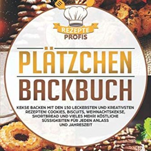 FULL AudioBooks Plätzchen Backbuch: Kekse backen mit den 150 leckersten und kreativsten Rezepten!